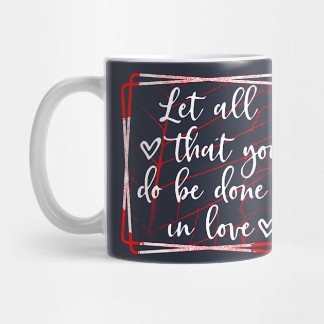 Let all that you do be done in love by joyjeff